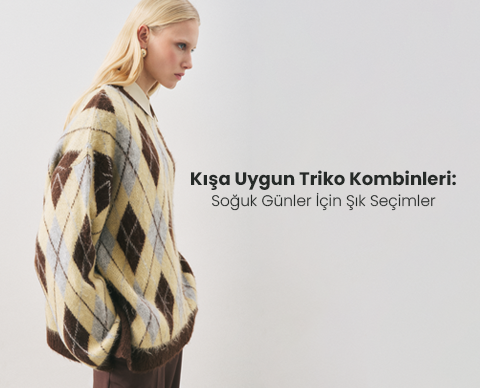Kışa Uygun Triko Kombinleri: Soğuk Günler İçin Şık Seçimler